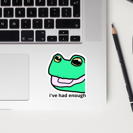 Vinyl Sticker I've had enough Frog meme Laptop Bottle Decal Waterproof